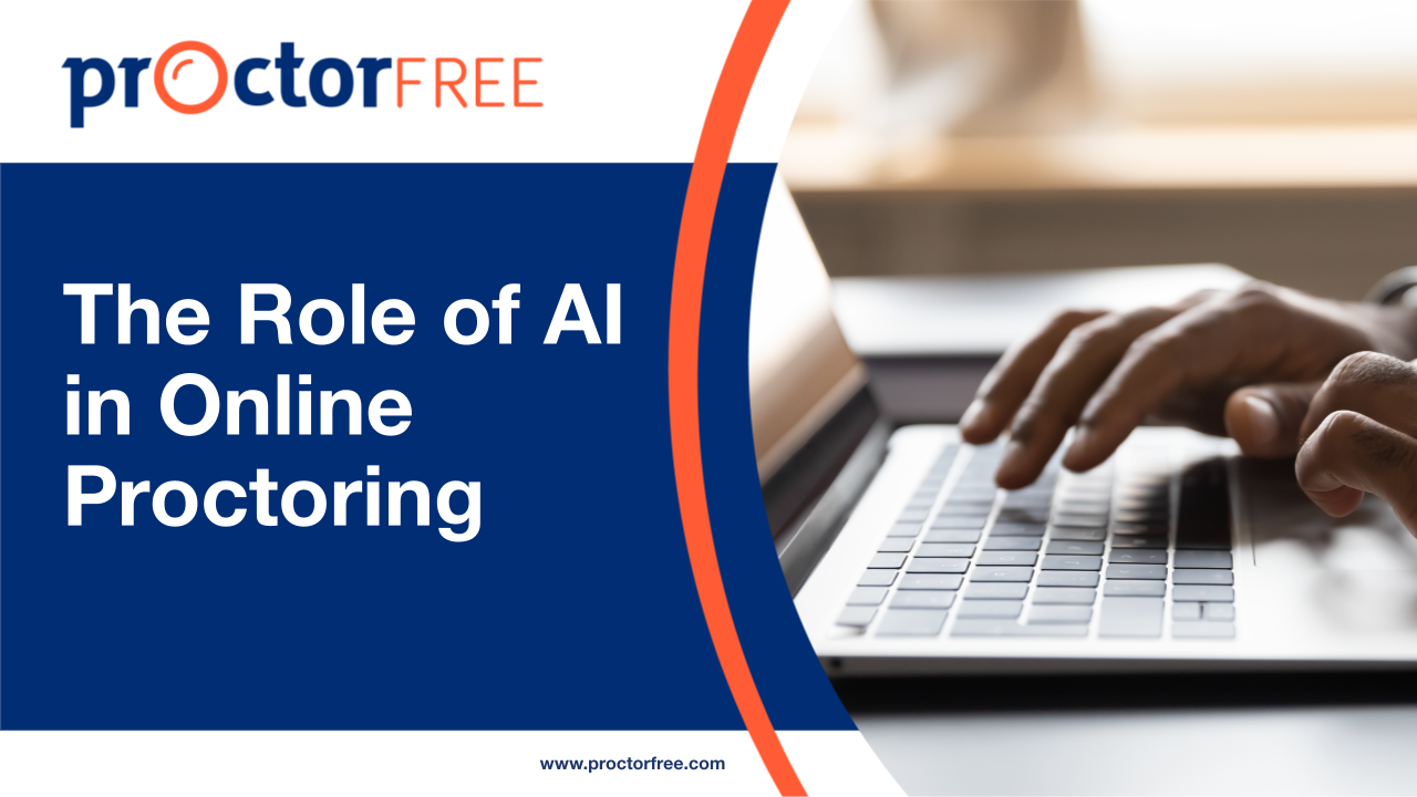 The Role of AI in Online Proctoring