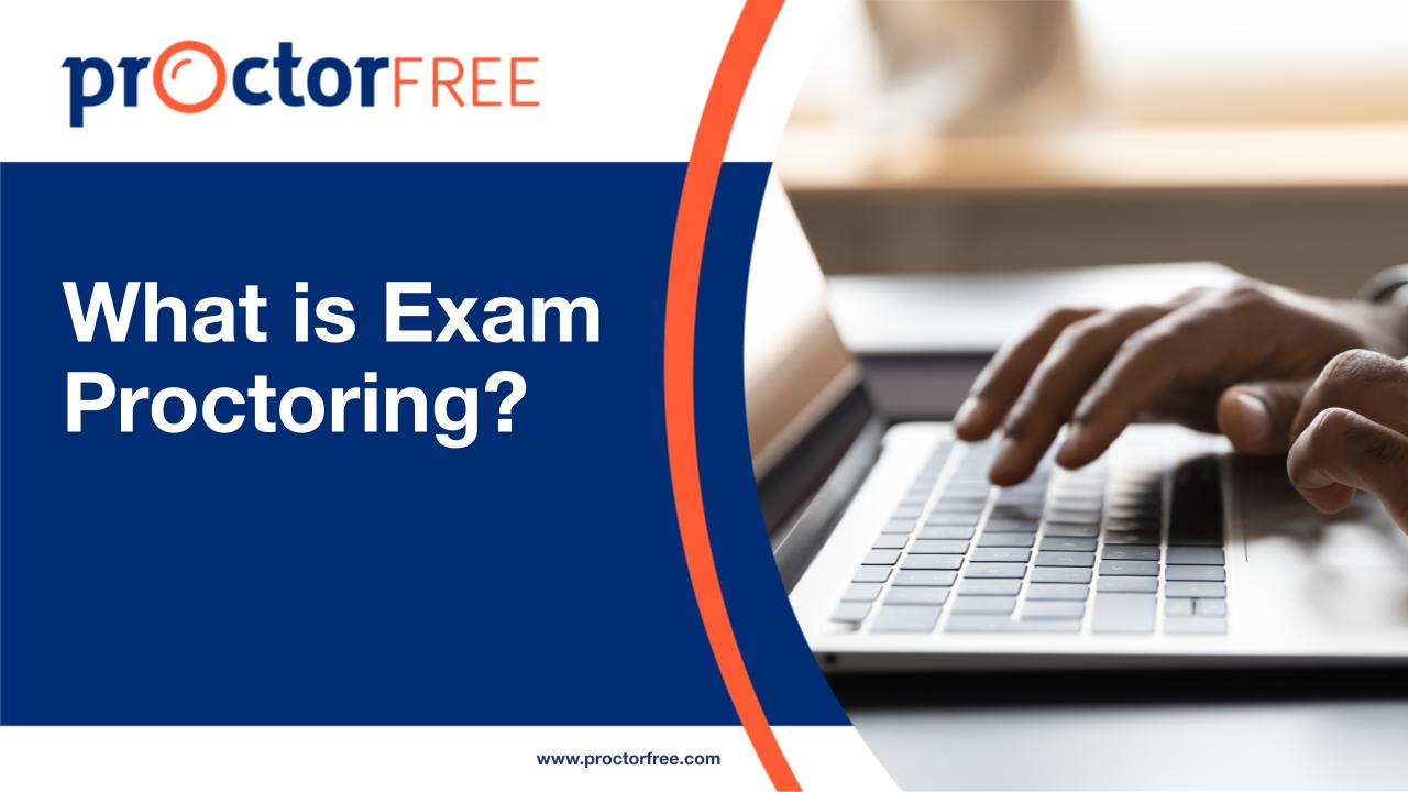 What is Exam Proctoring?